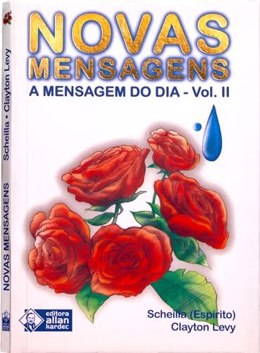 Ler Novas Mensagens: A Mensagem do dia II, do autor Clayton Levy; Editora Allan Kardec; Espírito Scheilla